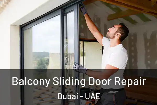  Balcony Sliding Door Repair Dubai - UAE