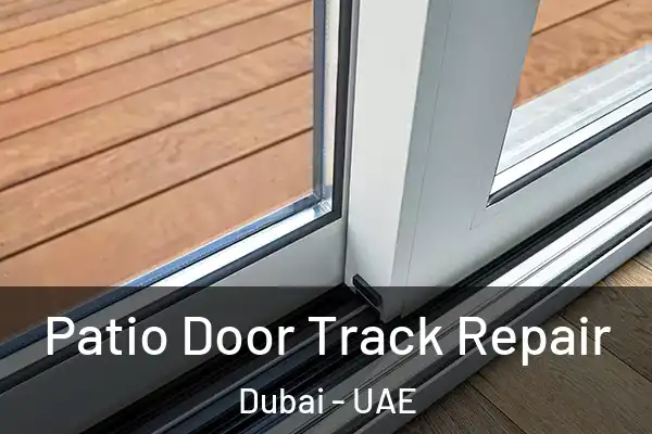  Patio Door Track Repair Dubai - UAE