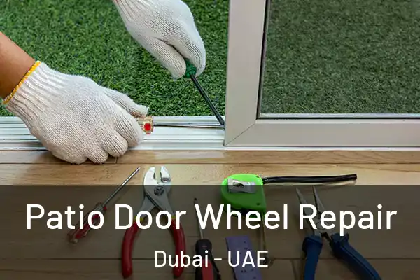  Patio Door Wheel Repair Dubai - UAE